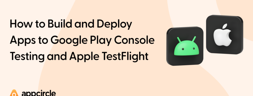 Build and Deploy Apps to Google Play Console Testing and Apple TestFlight