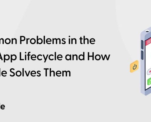 10 Common Problems in the Mobile App Lifecycle and How Appcircle Solves Them