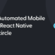 Guide to Automated Mobile CI/CD for React Native with Appcircle