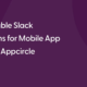 How to Enable Slack Notifications for Mobile App Builds