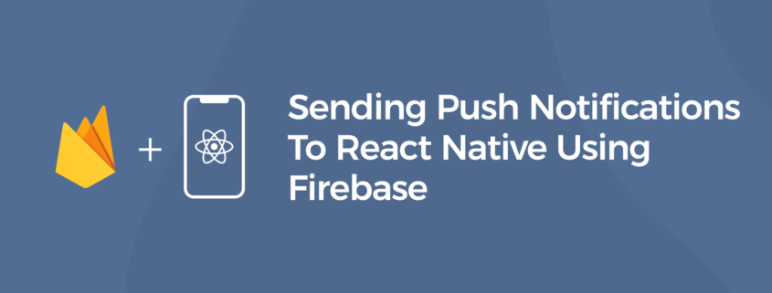Sending Push Notifications On React Native Using Firebase
