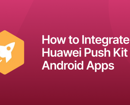 How to Integrate Huawei Push Kit to Android Apps