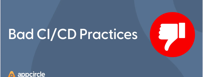 Bad CI CD Practices