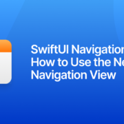 SwiftUI NavigationStack: How to Use the New Navigation View