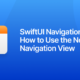 SwiftUI NavigationStack: How to Use the New Navigation View