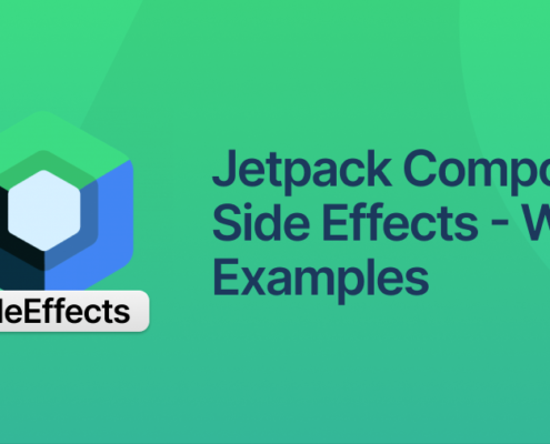 Jetpack Compose Side Effects – With Examples