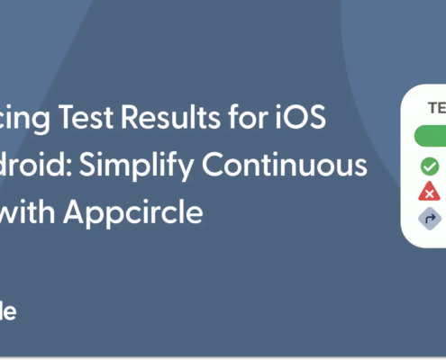 Introducing Test Results for iOS and Android: Simplify Continuous Testing with Appcircle