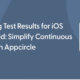 Introducing Test Results for iOS and Android: Simplify Continuous Testing with Appcircle