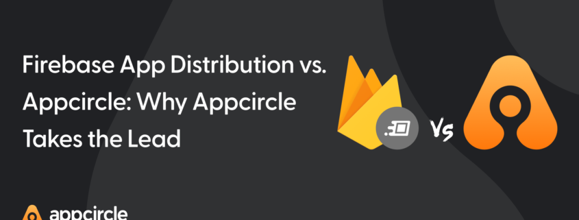 Firebase App Distribution vs. Appcircle