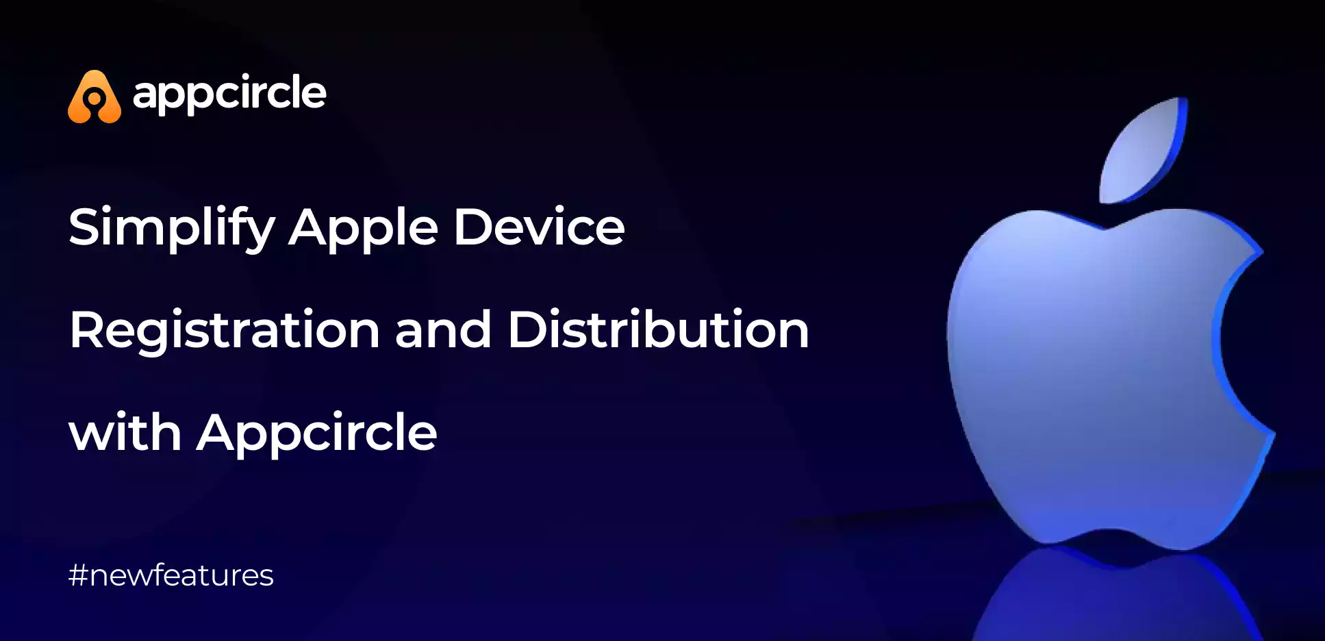 Streamline Registration of Apple Devices and Ad-Hoc Distribution with Appcircle
