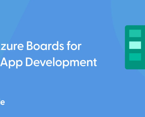 Using Azure Boards for Mobile App Development