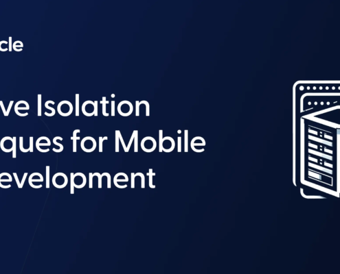 Effective Isolation Techniques for Mobile App Development