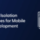 Effective Isolation Techniques for Mobile App Development
