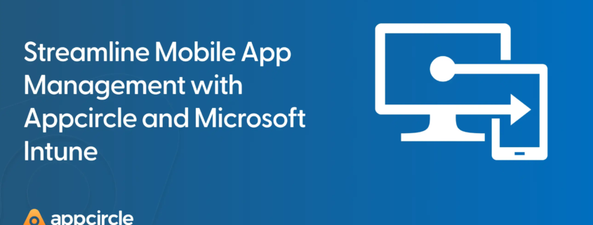 Secure Mobile App Management with Appcenter and Intune