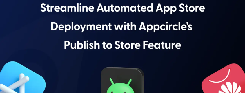 Automate App Store Deployment with Appcircle’s  Publish to Store Feature
