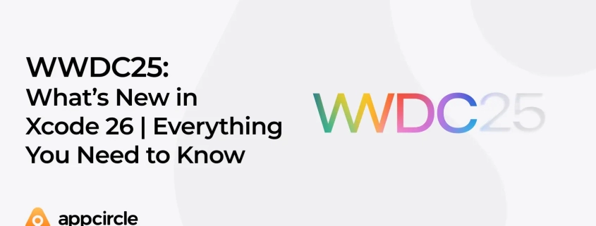 WWDC25_ What’s New in Xcode 26 -Everything You Need to Know