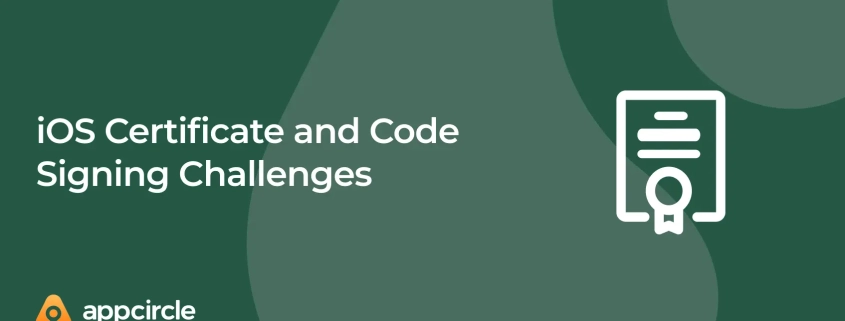 iOS Certificate and Code Signing Challenges