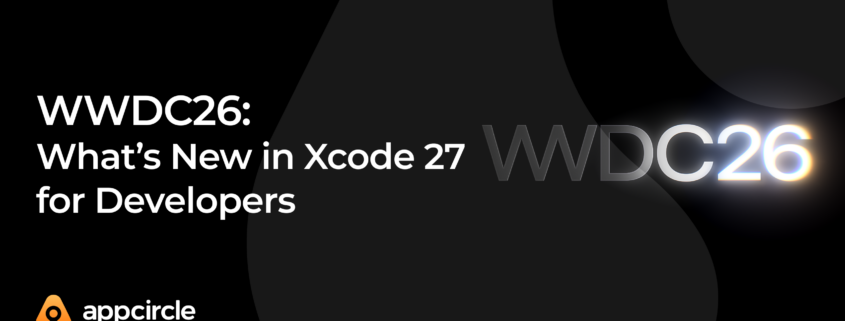 WWDC26: What’s New in Xcode 27 for Developers